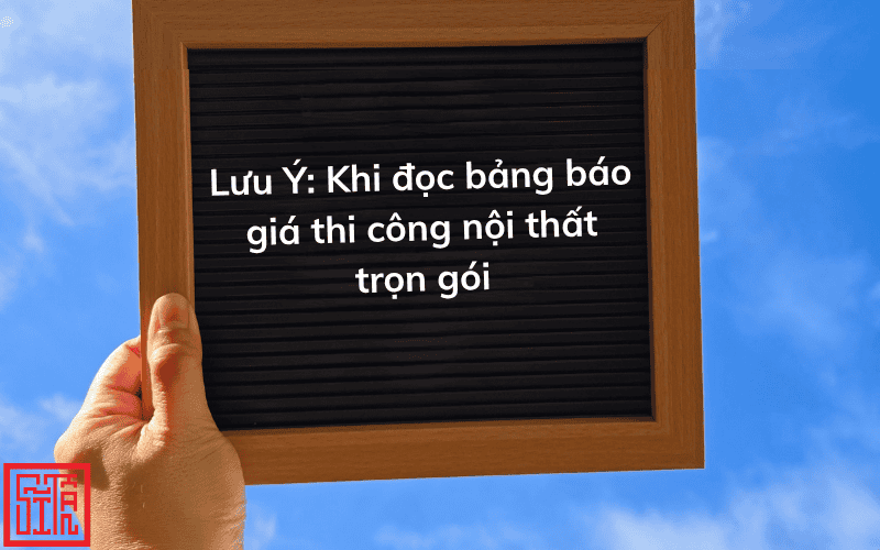 Lưu ý đọc bảng báo giá nội thất